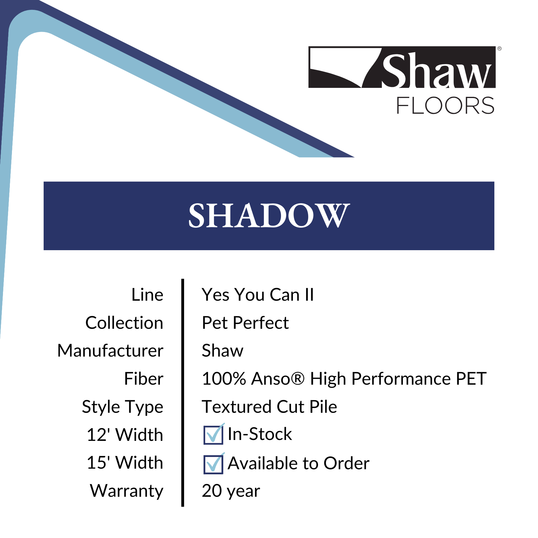 Shadow Carpet by Shaw Floors sold at Calhoun's Flooring, Springfield, IL SPECS